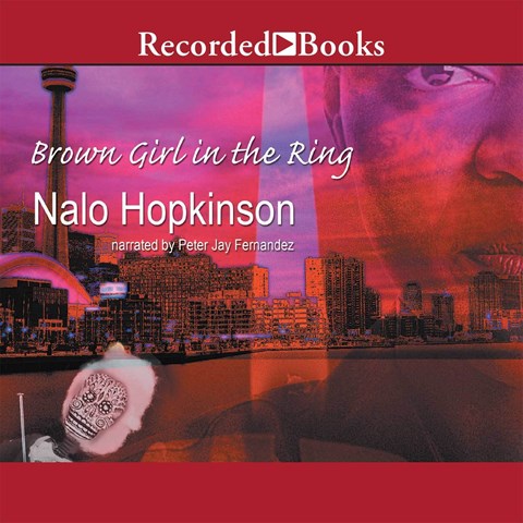 BROWN GIRL IN THE RING by Nalo Hopkinson Read by Peter Jay Fernandez |  Audiobook Review | AudioFile Magazine